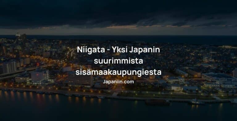 Niigata – Japaninmeren rannikon satamakaupunki